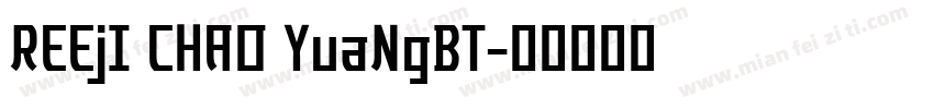 REEjI CHAO YuaNgBT字体转换